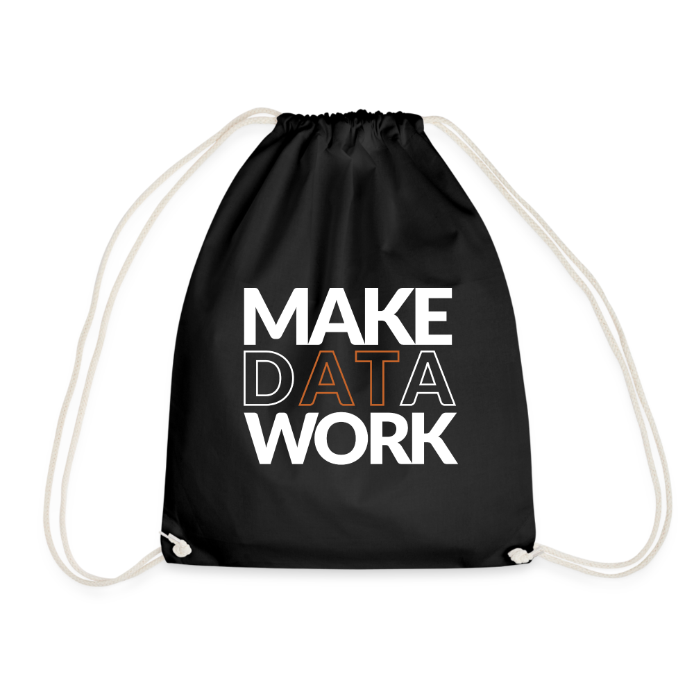 Make Data Work Drawstring Bag - Schwarz