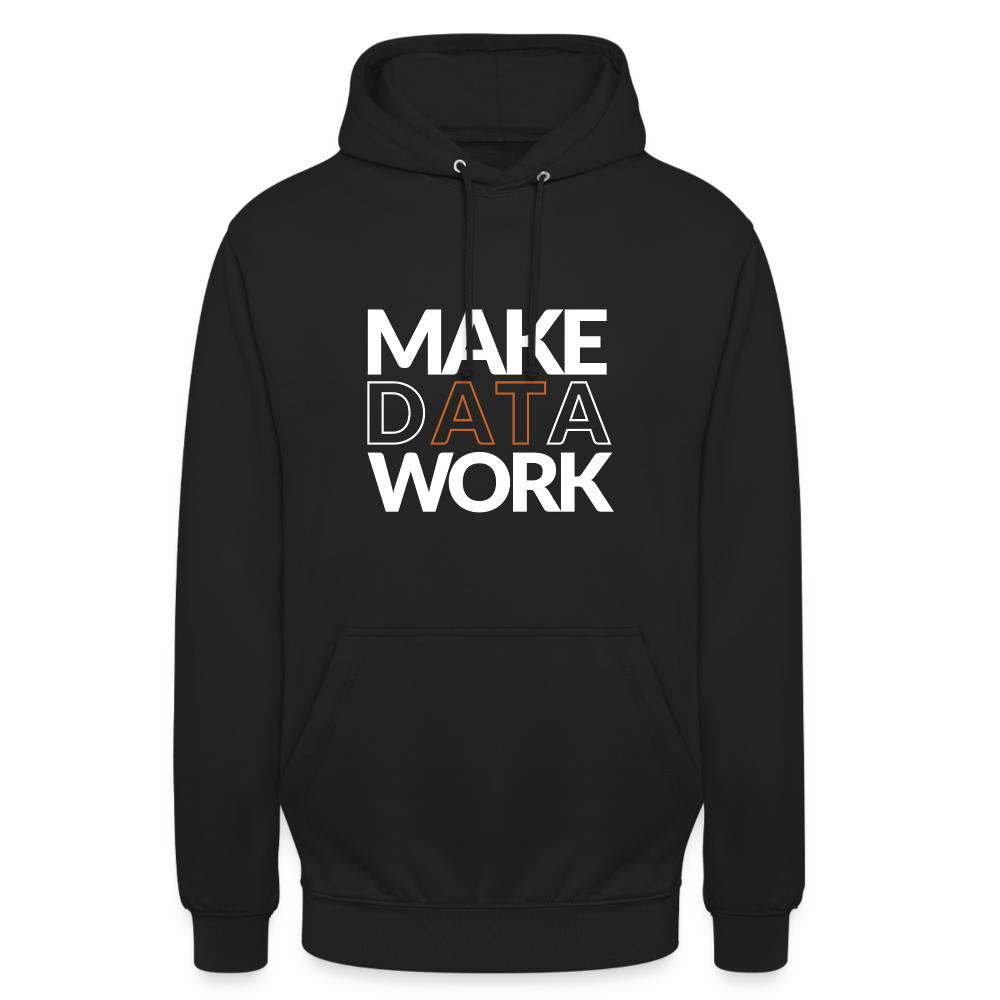 Make Data Work Unisex Hoodie - Schwarz