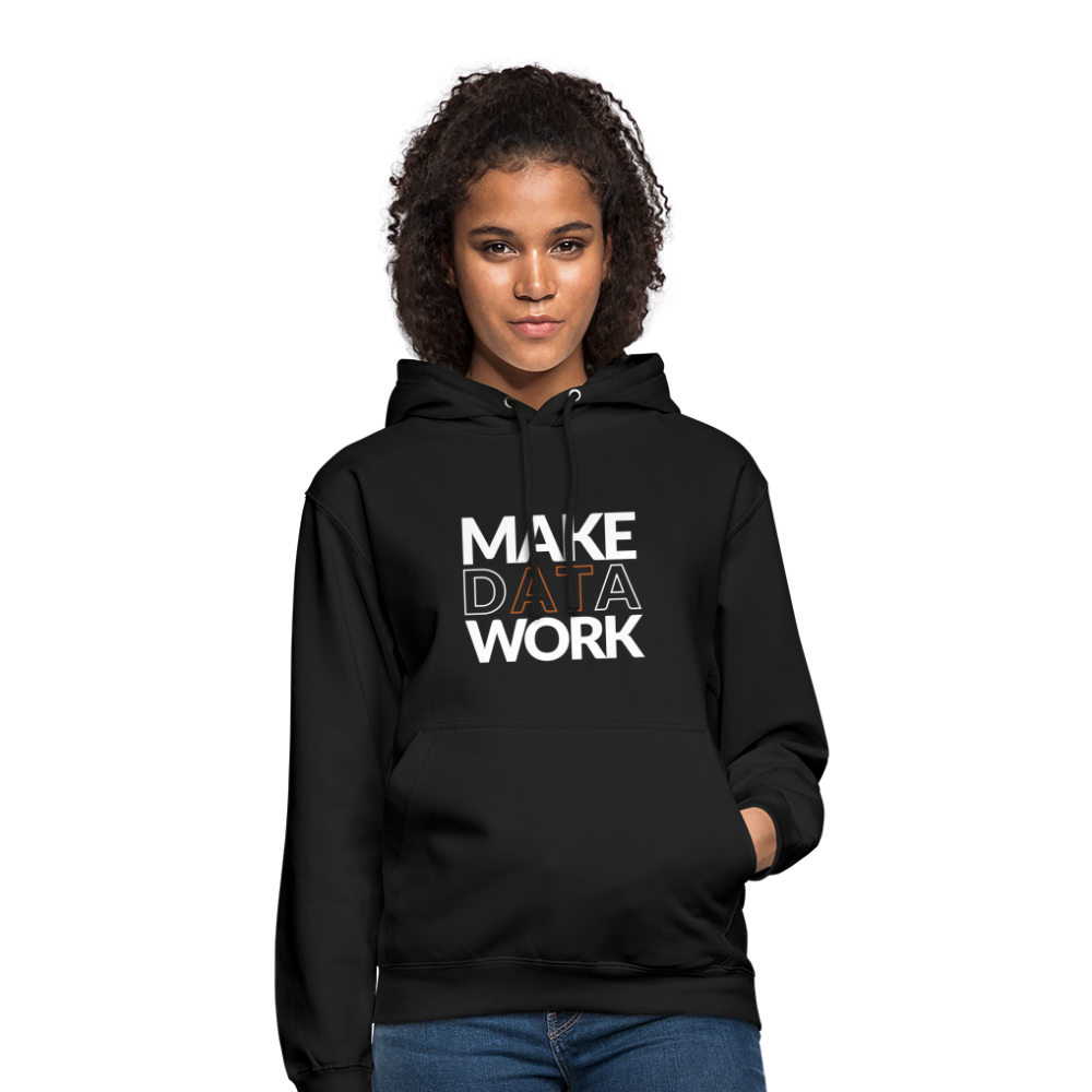 Make Data Work Unisex Hoodie - Schwarz