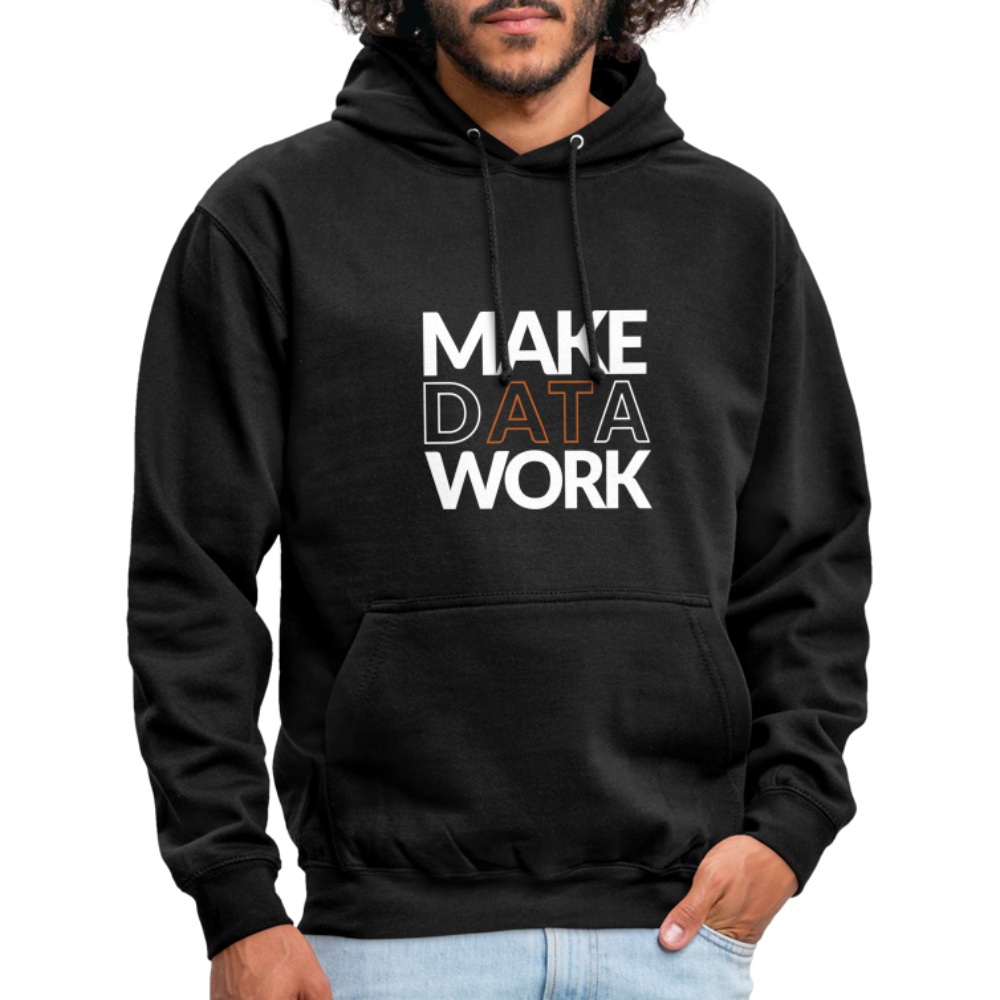 Make Data Work Unisex Hoodie - Schwarz