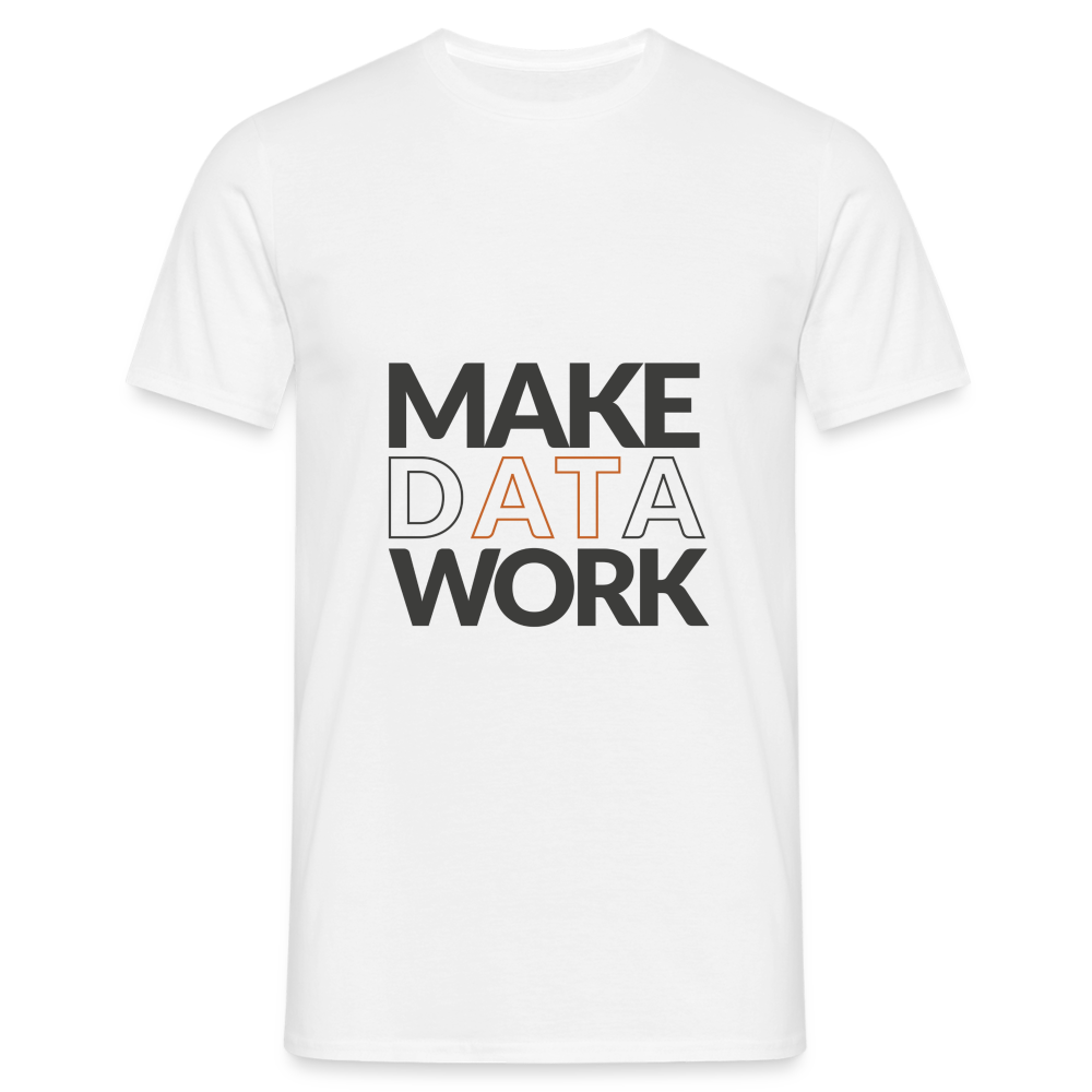 Make Data Work Men's T-Shirt - white