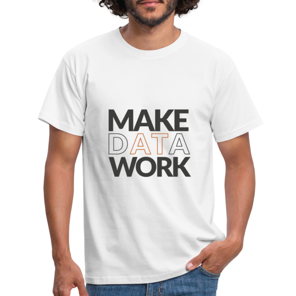 Make Data Work Men's T-Shirt - white