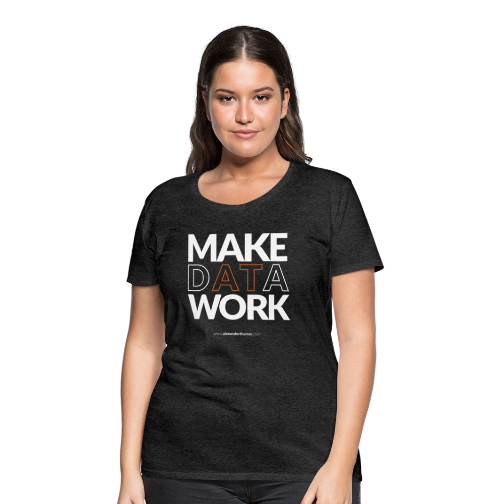 Make Data Work T-Shirt Female - Anthrazit
