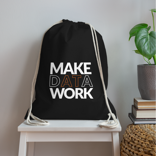 Make Data Work Drawstring Bag - Schwarz