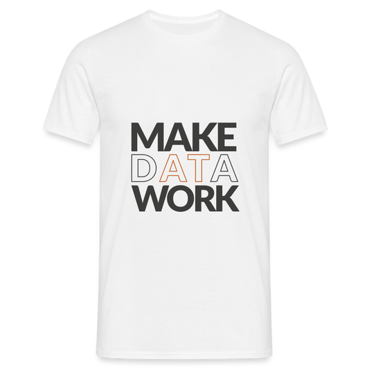 Make Data Work Men's T-Shirt - white