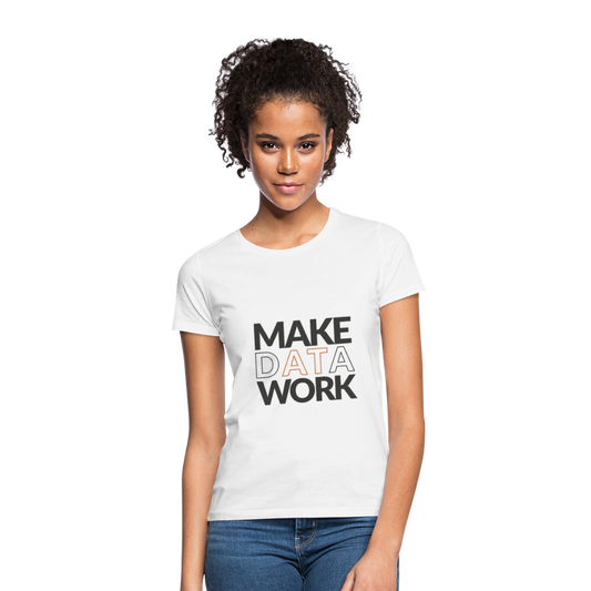 Make Data Work T-Shirt Female White - white