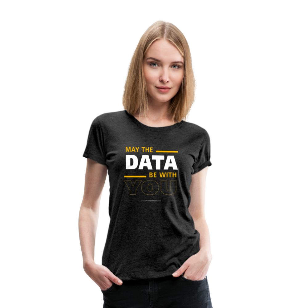 May The Data Be With You Shirt Women - charcoal grey